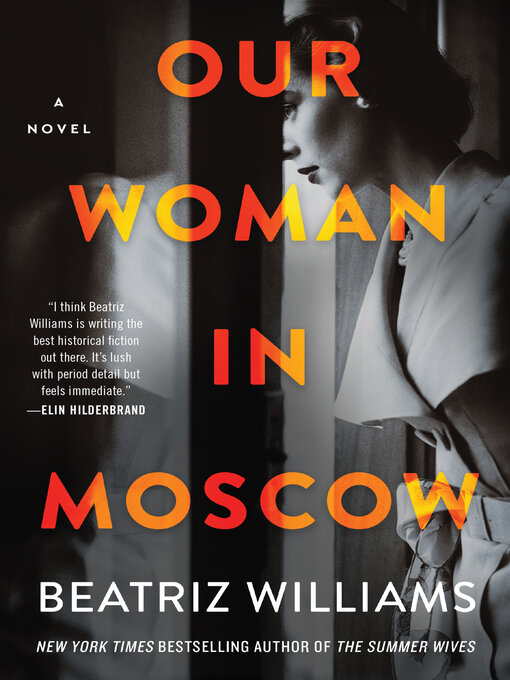 Titeldetails für Our Woman in Moscow nach Beatriz Williams - Verfügbar